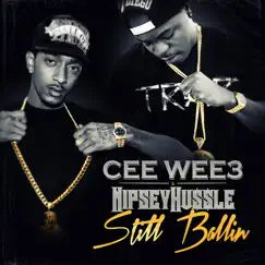 Still Ballin - Single by Nipsey Hussle & Cee Wee 3 album reviews, ratings, credits