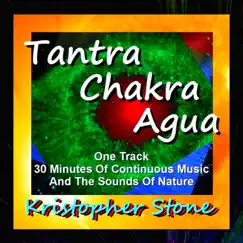 Tantra Chakra Agua by Kristopher Stone album reviews, ratings, credits