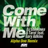 Come With Me (Alpha One Remix) [feat. Gary Adkins] - Single album lyrics, reviews, download