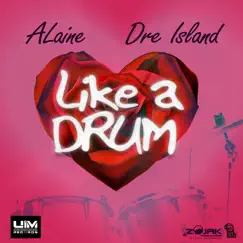 Like a Drum - Single by Alaine & Dre Island album reviews, ratings, credits