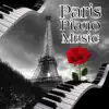Paris Piano Music – Restaurant Music, Night Soft Music, Easy Listening, Romantic Music for Lovers, Unforgettable Moments for Two album lyrics, reviews, download