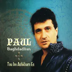 Tou Im Ashkharn Es by Paul Baghdadlian album reviews, ratings, credits