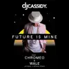 Future Is Mine (feat. Chromeo & Wale) [Jetique x MYNGA Remix] - Single album lyrics, reviews, download
