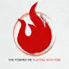 Playing With Fire - Single album lyrics, reviews, download