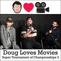 Doug Loves Movies: Super Tournament of Championships 3 by Doug Benson album reviews, ratings, credits