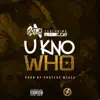 U Kno Who (feat. Freshlos) - Single album lyrics, reviews, download