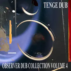 Observer Dub Collection, Vol. 4 (Tenge Dub) by Niney the Observer album reviews, ratings, credits