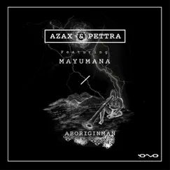 Aboriginman (feat. Mayumana) - Single by AZAX & Pettra album reviews, ratings, credits