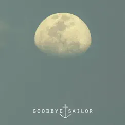 Goodbye Sailor - EP by Goodbye Sailor album reviews, ratings, credits