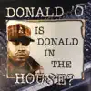 Is Donald in the House? album lyrics, reviews, download