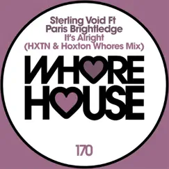 It's Alright (feat. Paris Brightledge) [Hoxton Whores & Hxtn Remix] - Single by Sterling Void album reviews, ratings, credits