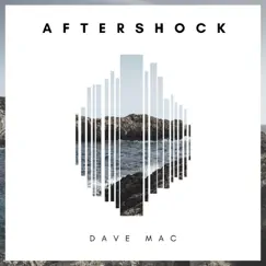 Aftershock - Single by Dave Mac album reviews, ratings, credits