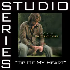 Tip of My Heart (Studio Series Performance Track) - EP by Billy Ray Cyrus album reviews, ratings, credits