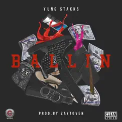 Ballin' - Single by Yung Stakks album reviews, ratings, credits
