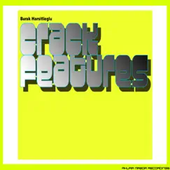 Crack Features - Single by Burak Harsitlioglu album reviews, ratings, credits