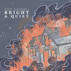 Bright & Quiet by Chip Connell album reviews, ratings, credits