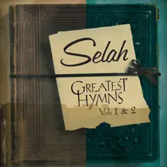 Greatest Hymns, Vol. 1 & 2 by Selah album reviews, ratings, credits