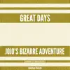 Great Days (From "Jojo's Bizarre Adventure: Diamond Is Unbreakable") - Single album lyrics, reviews, download