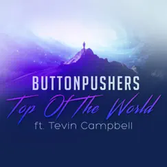 Top of the World (feat. Tevin Campbell) - Single by ButtonPushers album reviews, ratings, credits
