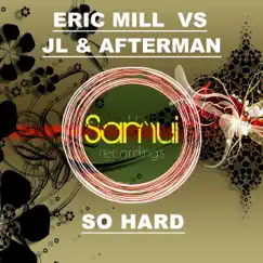So Hard - Single by Eric Mill & Jl & Afterman album reviews, ratings, credits