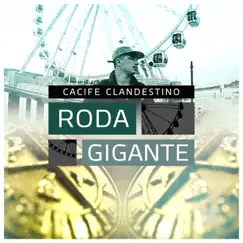 Roda Gigante - Single by Cacife Clandestino album reviews, ratings, credits