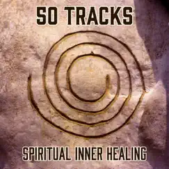 50 Tracks: Spiritual Inner Healing - Calming Water and Nature Sounds to Free Your Body and Soul out of Stress and High Tension (Mantra, Reiki & Yoga Meditation Music) by Spiritual Music Collection album reviews, ratings, credits