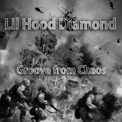 Groove from Chaos by Lil Hood Diamond album reviews, ratings, credits
