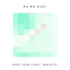 Need Your Light: Remix - EP album lyrics, reviews, download
