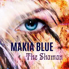 The Shaman by Makia Blue album reviews, ratings, credits