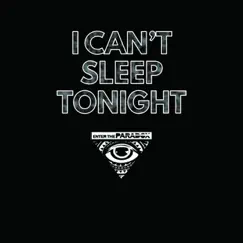 I Can't Sleep Tonight - Single by Enter the Paradox album reviews, ratings, credits