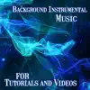 Background Instrumental Music for Tutorials and Videos, Chill Piano Elevator Music album lyrics, reviews, download