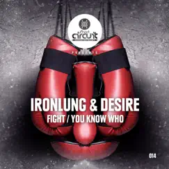 Fight / You Know Who - Single by Ironlung & Desire album reviews, ratings, credits