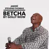 Betcha by Golly Wow - Single album lyrics, reviews, download