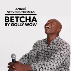 Betcha by Golly Wow Song Lyrics