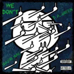 We Don't - Single by D.A. Green & MajorMae album reviews, ratings, credits