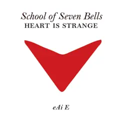 Heart Is Strange - EP by School of Seven Bells album reviews, ratings, credits