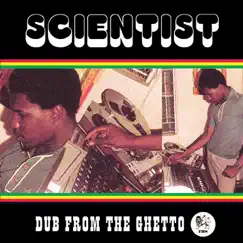 Dub from the Ghetto by Scientist album reviews, ratings, credits
