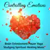 Controlling Emotions - Brain Entrainment Power Yoga Studying Spiritual Healing Music with Relaxing Meditative Soft Sounds album lyrics, reviews, download