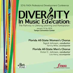 2016 Florida Music Educators Association (FMEA): All-State Women's Chorus & All-State Men's Chorus [Live] by Florida All-State Men's Chorus, Florida All-State Women's Chorus, Sigrid Johnson & Victor C Johnson album reviews, ratings, credits
