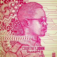Strangers - Single by Courtney John album reviews, ratings, credits