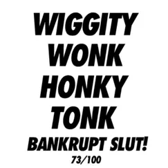 Wiggity Wonk Honky Tonk - Single by Bankrupt Slut album reviews, ratings, credits