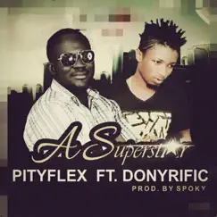 A Superstar (feat. Donyrific) - Single by Pityflex album reviews, ratings, credits