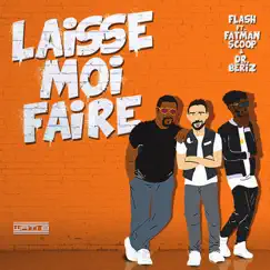 Laisse Moi Faire (feat. Fatman Scoop & Dr. Beriz) - Single by DJ Flash album reviews, ratings, credits