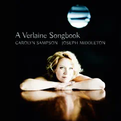 A Verlaine Songbook by Carolyn Sampson & Joseph Middleton album reviews, ratings, credits