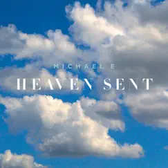 Heaven Sent by Michael E album reviews, ratings, credits