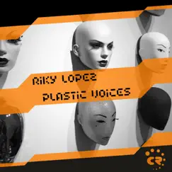Plastic Voices by Riky López album reviews, ratings, credits