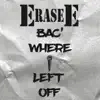 Bac' Where I Left Off - Single album lyrics, reviews, download