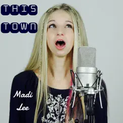 This Town - Single by Madi Lee album reviews, ratings, credits