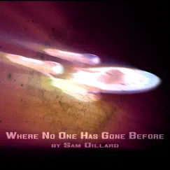 Where No One Has Gone Before: Star Trek / The Next Generation / Deep Space Nine / Voyager Themes Song Lyrics