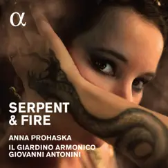 Serpent & Fire: Arias for Dido & Cleopatra by Anna Prohaska, Il Giardino Armonico & Giovanni Antonini album reviews, ratings, credits